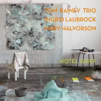 Hotel Grief by Tom Rainey Trio