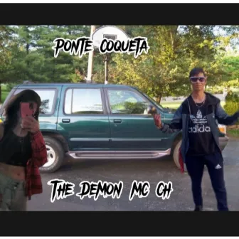 Ponte coqueta by The Demon Mc Ch