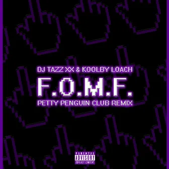 F.O.M.F. (Petty Penguin Remix) by Petty Penguin