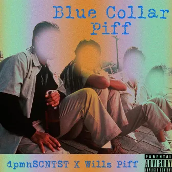 Blue Collar Piff by Wills Piff