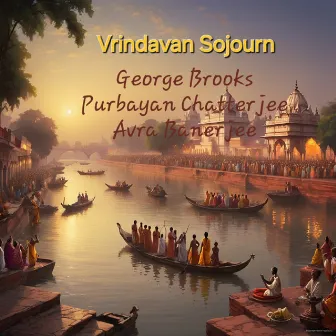 Vrindavan Sojourn by George Brooks