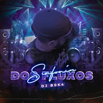 Sinfonia dos Fluxos by DJ BOK4