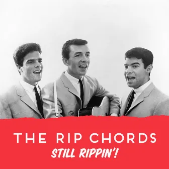 Still Rippin'! by The Rip Chords