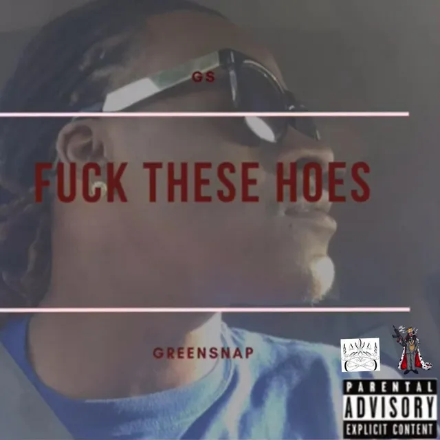 Fuck These Hoes