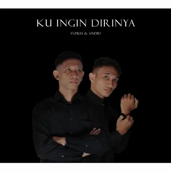 Ku Ingin Dirinya by Andri