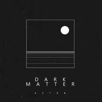 Dark Matter by Λztrø