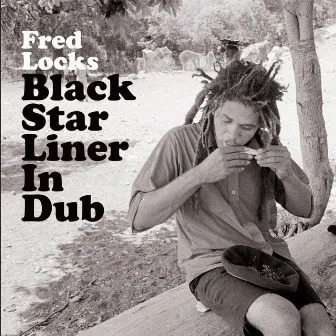 Black Star Liner In Dub by Fred Locks