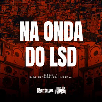 Na Onda do Lsd by MC China