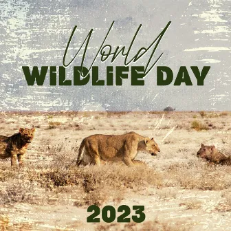 World Wildlife Day 2023 - Born To Be Wild by Nature Vox