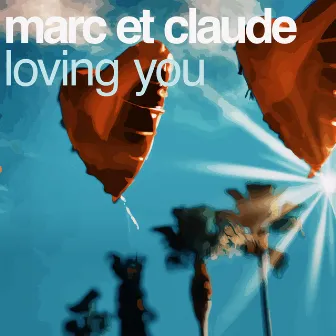 Loving You 2002 by Marc Et Claude