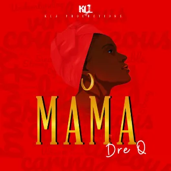 Mama by Dre Q