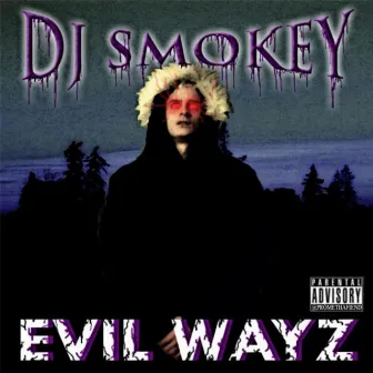 Evil Wayz by Dj Smokey