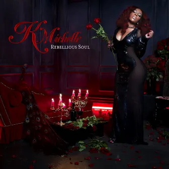 Rebellious Soul by K. Michelle