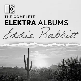 The Complete Elektra Albums by Eddie Rabbitt