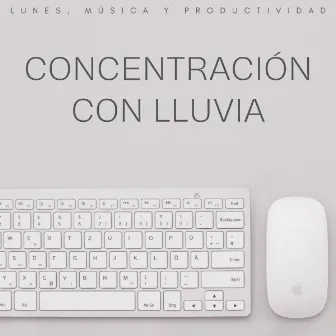 Concentración Con Lluvia: Lunes, Música Y Productividad by Música de Oficina