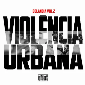 Violência Urbana / Bdlandia, Vol.2 by BDR