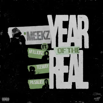 Year Of The Real (feat. M1llionz, teeway & Pa Salieu) by Meekz