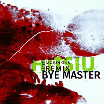 Bye, Master (Matt McJunkins Remix) by HITSIU