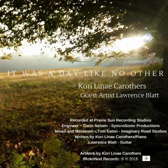 It Was a Day Like No Other (feat. Lawrence Blatt) by Kori Linae Carothers