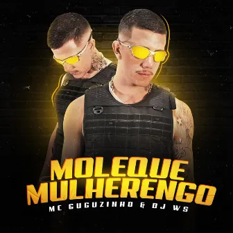 Moleque Mulherengo by MC Guguzinho