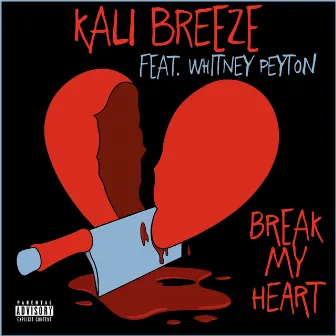 Break My Heart by Kali Breeze