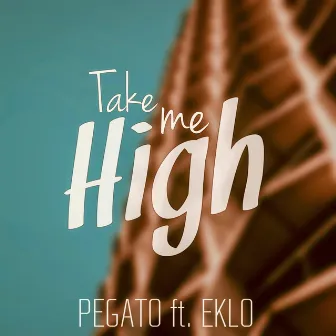 Take Me High by Pegato