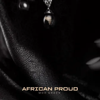 African Proud by DJ Moh Green