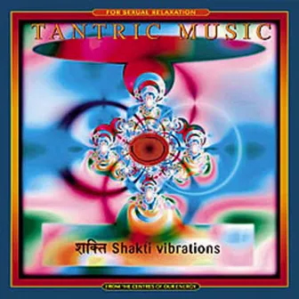 Shakti Vibrations by Tantric Music