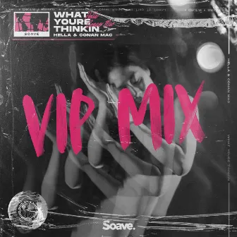 What You're Thinkin' (VIP Mix) by Hella