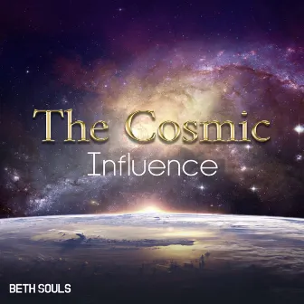 The Cosmic Influence by Beth Souls