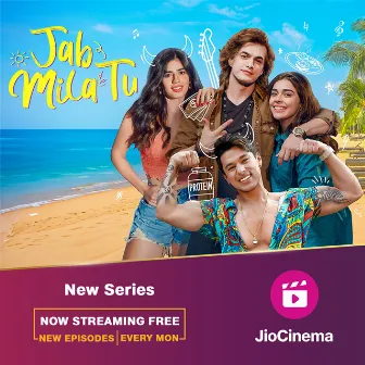 Jab Mila Tu (Soundtrack from the JioCinema Show) by Sarthak Nakul