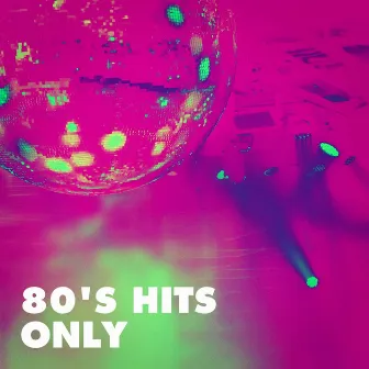 80's Hits Only by Nostalgie 80