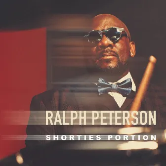 Shorties Portion by Ralph Peterson