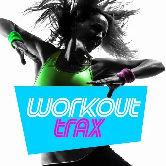 Workout Trax by Unknown Artist