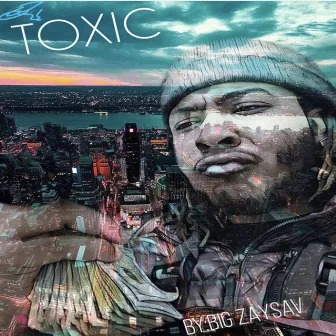 TOXIC by ZAYSAVAGE