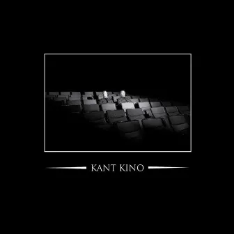 We Are Kant Kino - You Are Not by Kant Kino