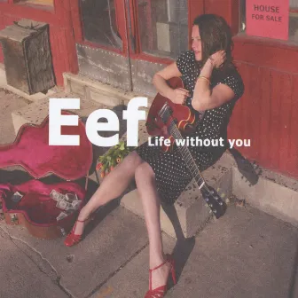 Life Without You by Eef