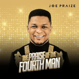 The Praise of the Fourth Man by Joepraize