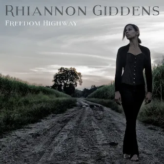 Freedom Highway by Rhiannon Giddens