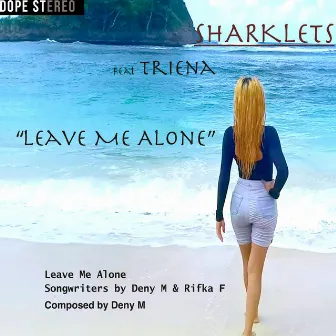 Leave Me Alone by Deny Ma’ruf & SHARKLETS