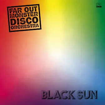 Black Sun by The Far Out Monster Disco Orchestra