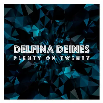 Plenty on Twenty by Delfina Deines