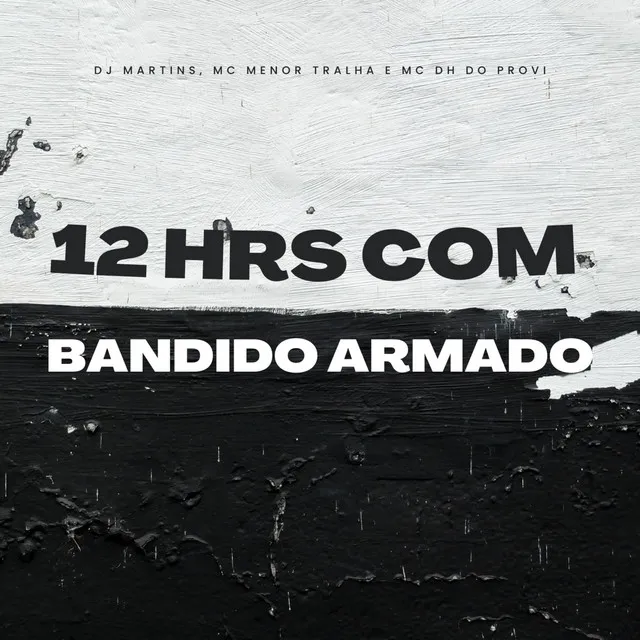 12 Horas Com Bandido Armado