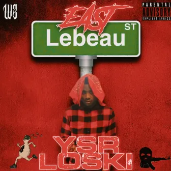 East Lebeau St by YSR Loski