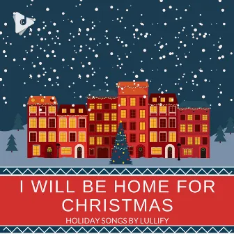 I Will Be Home For Christmas by Christmas Songs Kids