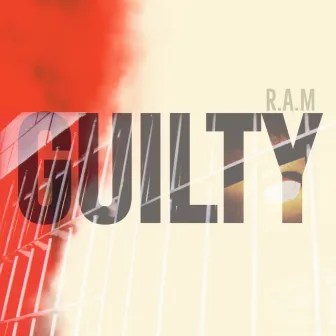 Guilty by R.A.M