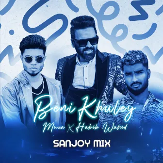 Beni Khuley (Sanjoy Mix) by Habib Wahid