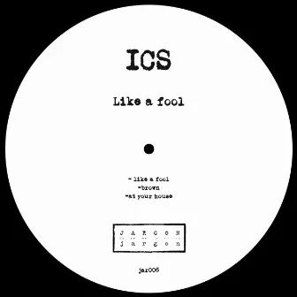 Like a Fool by ICS