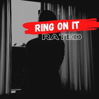 Ring on It by Rated