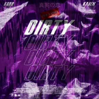 Dirty Dirty by Kord